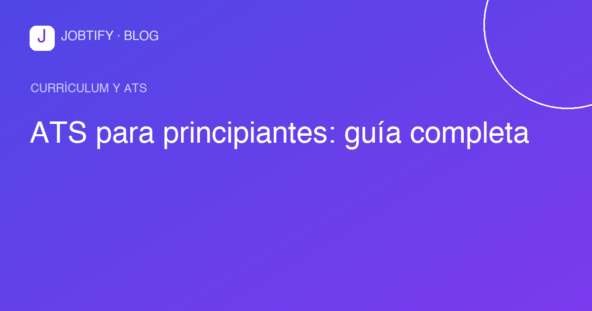 ATS para principiantes: guía completa