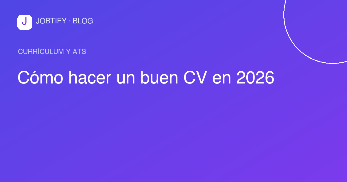 Cómo hacer un buen CV en 2026