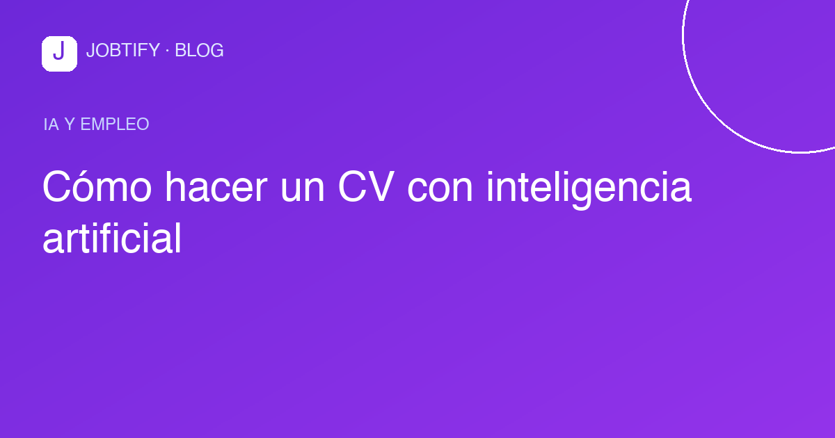 Cómo hacer un CV con inteligencia artificial