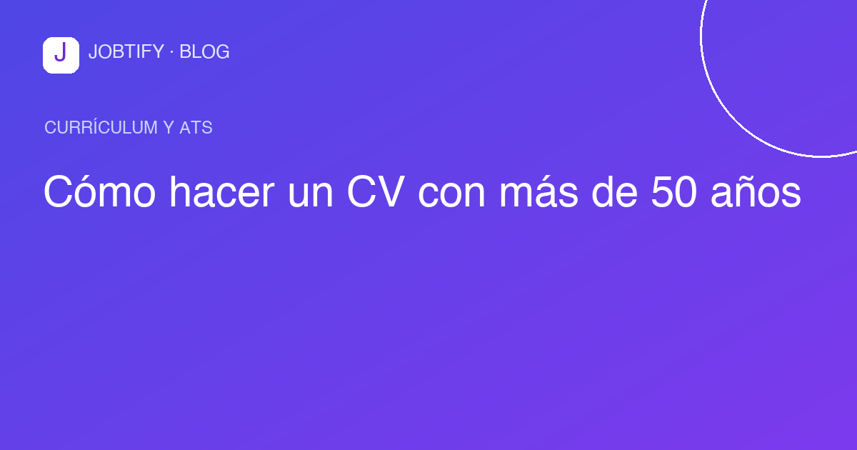 Cómo hacer un CV con más de 50 años