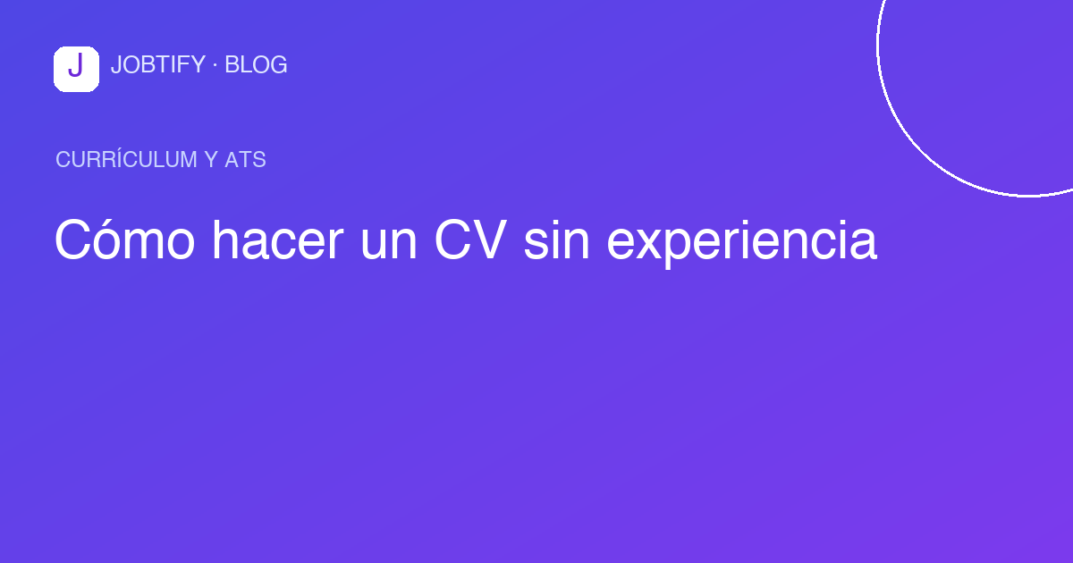 Cómo hacer un CV sin experiencia
