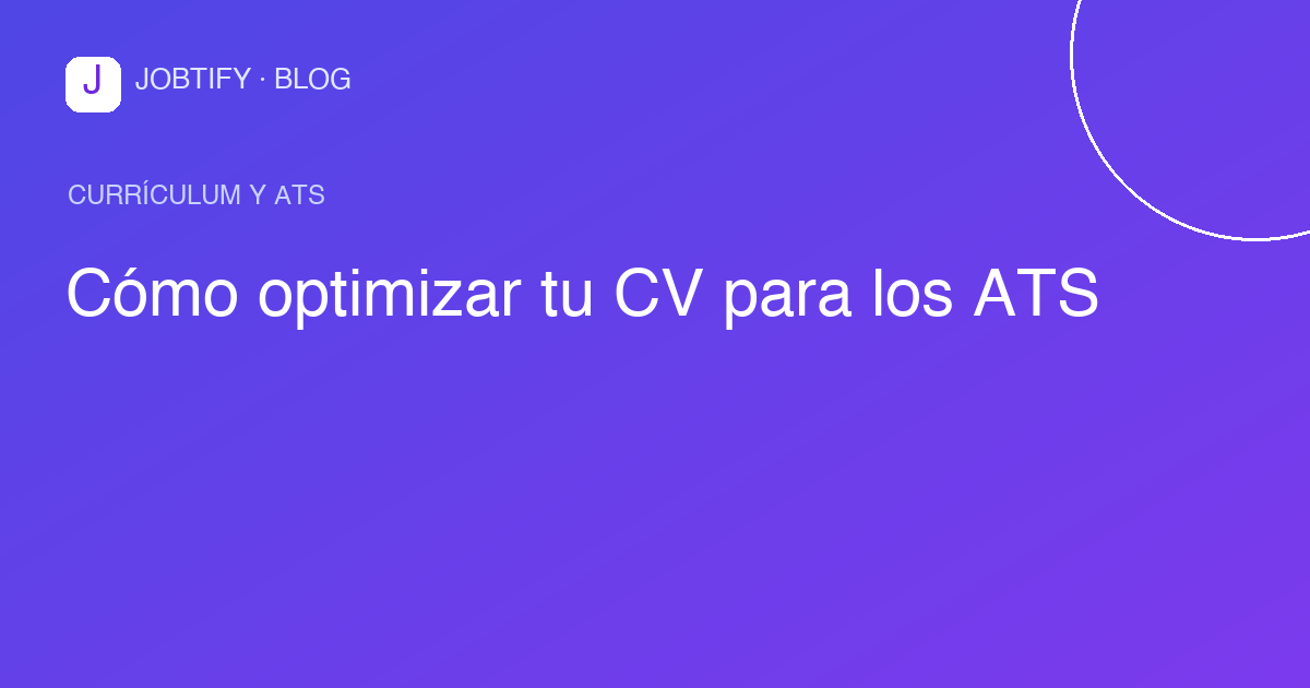 Cómo optimizar tu CV para los ATS