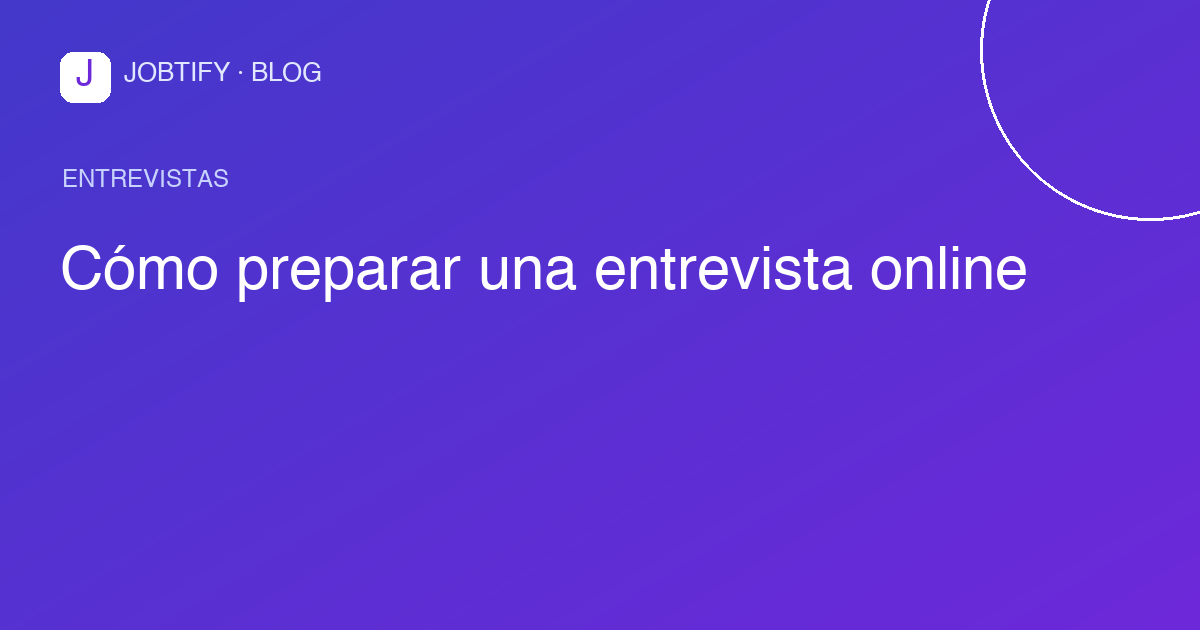 Cómo preparar una entrevista online