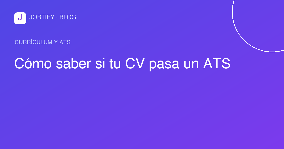 Cómo saber si tu CV pasa un ATS