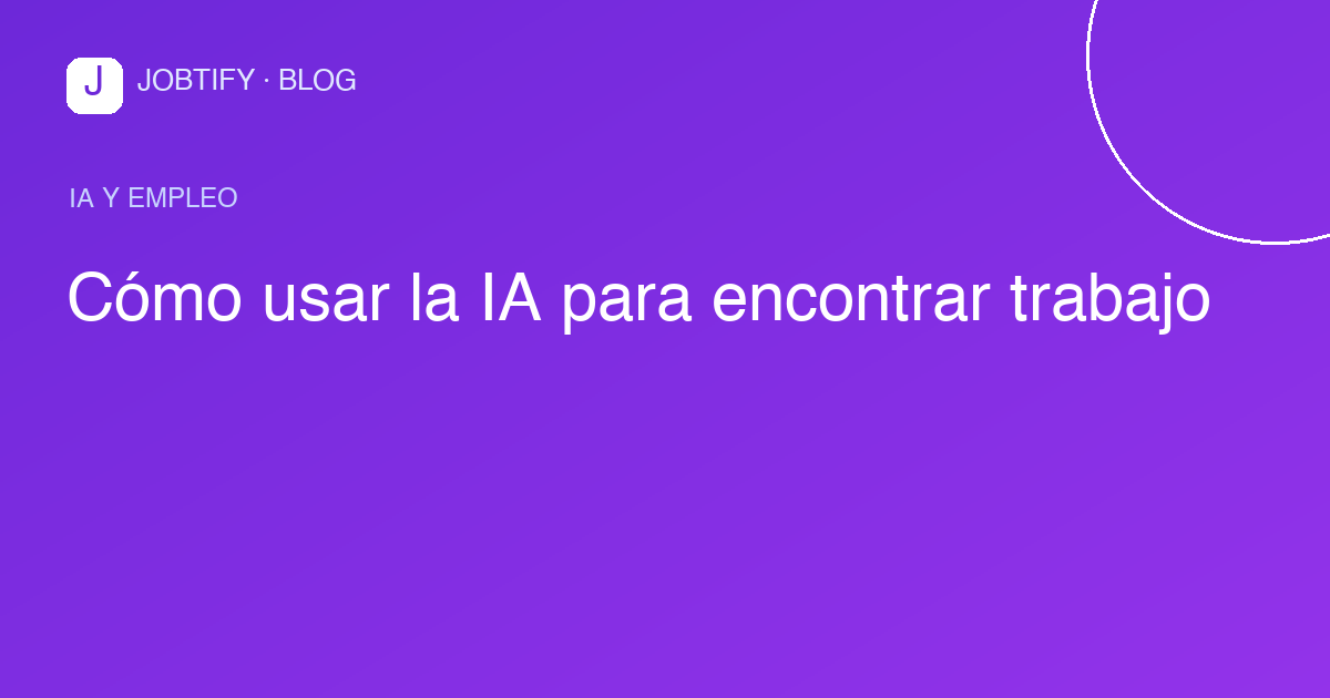 Cómo usar la IA para encontrar trabajo