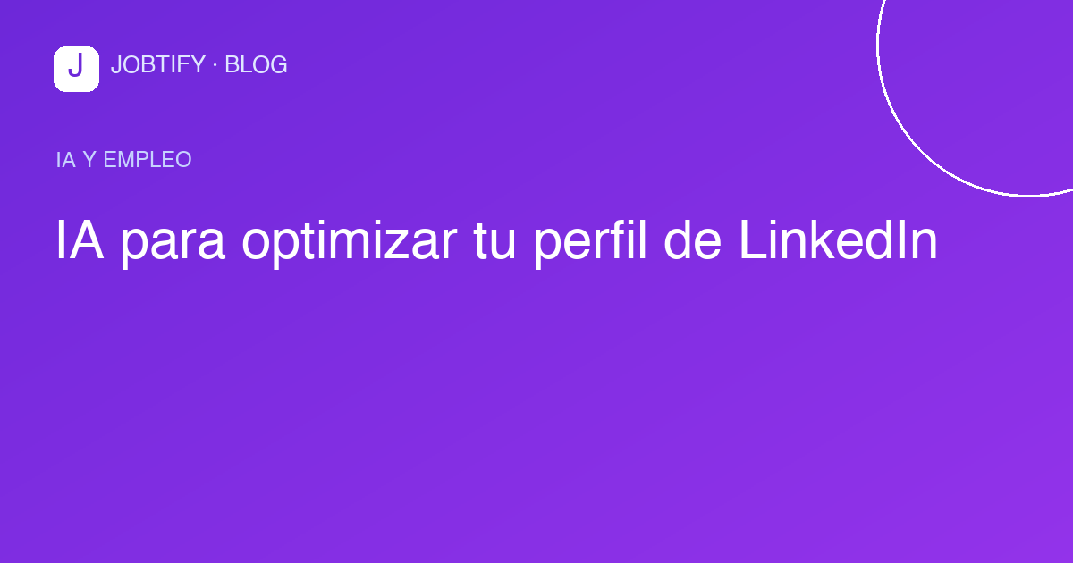 IA para optimizar tu perfil de LinkedIn