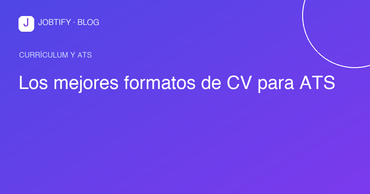 Los mejores formatos de CV para ATS